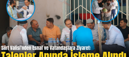 Siirt Valisi’nden Esnaf ve Vatandaşlara Ziyaret: Talepler Anında İşleme Alındı