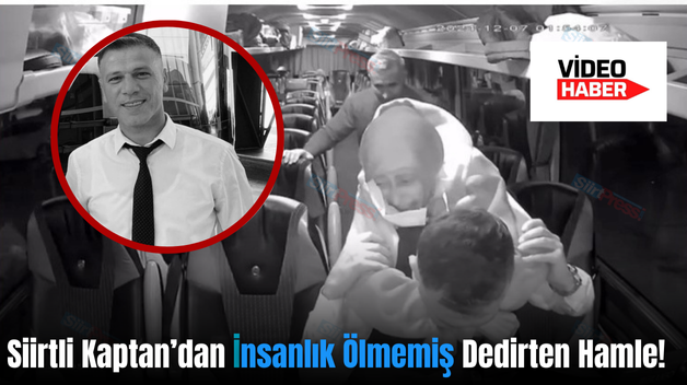 Siirtli Kaptan’dan İnsanlık Ölmemiş Dedirten Hamle!