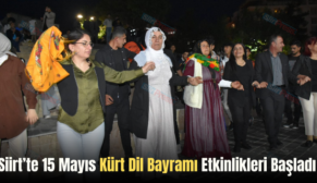 Siirt’te 15 Mayıs Kürt Dil Bayramı Etkinlikleri Başladı