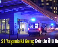 Siirt’te 21 Yaşındaki Genç Evinde Ölü Bulundu