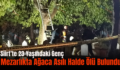 Siirt’te 23 Yaşındaki Genç Mezarlıkta Ağaca Asılı Halde Ölü Bulundu