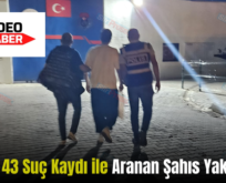 Siirt’te 43 Suç Kaydı ile Aranan Şahıs Yakalandı!