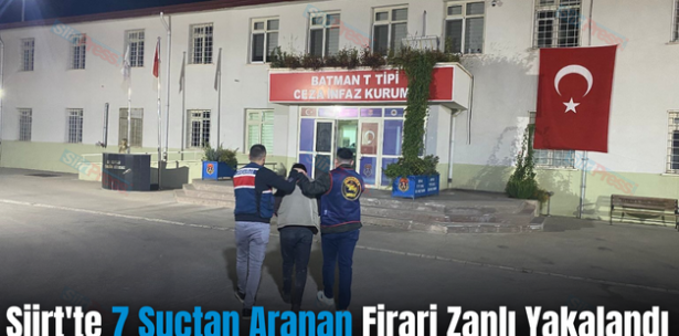 Siirt’te 7 Suçtan Aranan Firari Zanlı Yakalandı