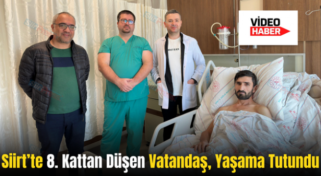 Siirt’te 8. Kattan Düşen Vatandaş, Yaşama Tutundu