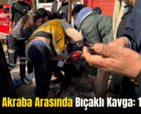 Siirt’te Akraba Arasında  Bıçaklı Kavga: 1 Yaralı