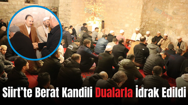 Siirt’te Berat Kandili Dualarla İdrak Edildi