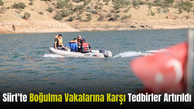 Siirt’te Boğulma Vakalarına Karşı Tedbirler Artırıldı