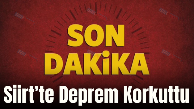 Siirt’te Deprem Korkuttu