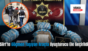 Siirt’te Göçmen Taşıyan Araçta Uyuşturucu Ele Geçirildi