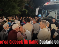 Siirt Hac’ca Gidecek İlk Kafile Dualarla Uğurlandı