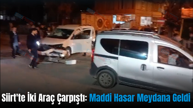 Siirt’te İki Araç Çarpıştı: Maddi Hasar Meydana Geldi