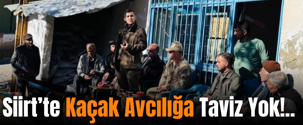 Siirt’te Kaçak Avcılığa Taviz Yok!..