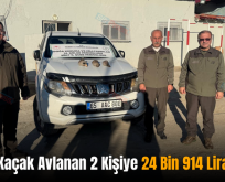 Siirt’te Kaçak Avlanan 2 Kişiye 24 Bin 914 Lira Ceza!..