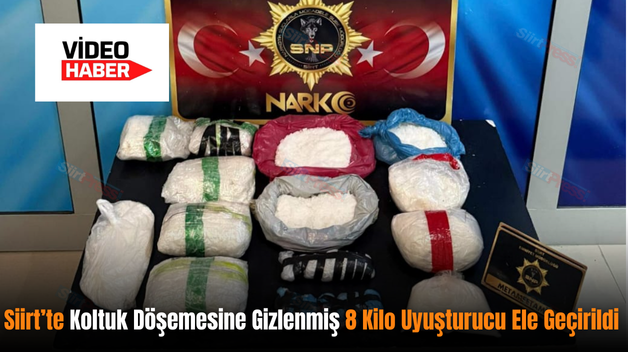 Siirt’te Koltuk Döşemesine Gizlenmiş 8 Kilo Uyuşturucu Ele Geçirildi