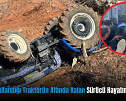 Siirt’te Kullandığı Traktörün Altında Kalan Sürücü Hayatını Kaybetti