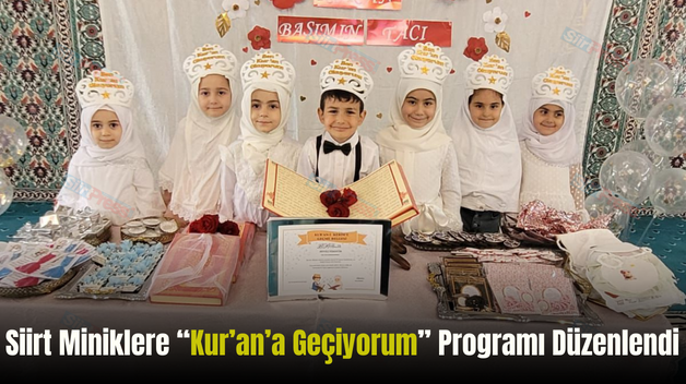 Siirt Miniklere “Kur’an’a Geçiyorum” Programı Düzenlendi