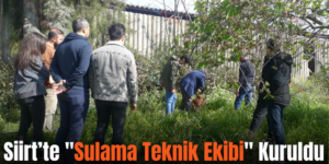 Siirt’te “Sulama Teknik Ekibi” Kuruldu