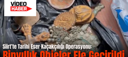 Siirt’te Tarihi Eser Kaçakçılığı Operasyonu: Binyıllık Objeler Ele Geçirildi