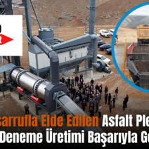 Siirt’te Tasarrufla Elde Edilen Asfalt Plenti Tesisinde Deneme Üretimi Başarıyla Gerçekleşti