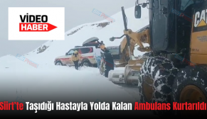 Siirt’te Taşıdığı Hastayla Yolda Kalan Ambulans Kurtarıldı