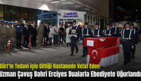 Siirt’te Tedavi için Gittiği Hastanede Vefat Eden Uzman Çavuş Bahri Erciyes Dualarla Ebediyete Uğurlandı