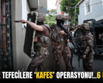 SİİRT’TE TEFECİLERE ‘KAFES’ OPERASYONU!..6 GÖZALTI