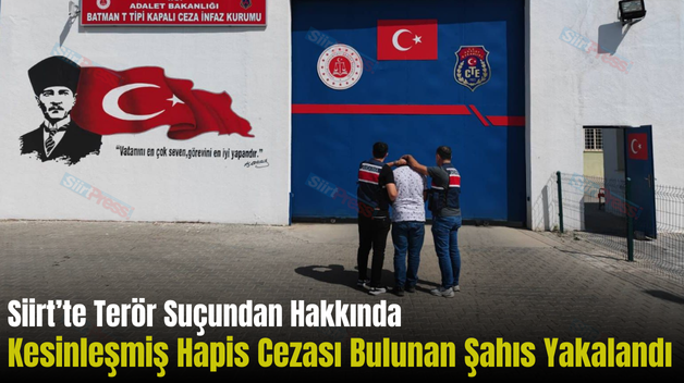 Siirt’te Terör Suçundan Hakkında Kesinleşmiş Hapis Cezası Bulunan Şahıs Yakalandı