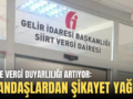 SİİRT’TE VERGİ DUYARLILIĞI ARTIYOR: VATANDAŞLARDAN ŞİKAYET YAĞIYOR