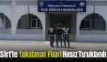 Siirt’te Yakalanan Firari Hırsız Tutuklandı