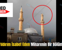 Siirt’te Yıldırım İsabet Eden Minarenin Bir Bölümü Yıkıldı