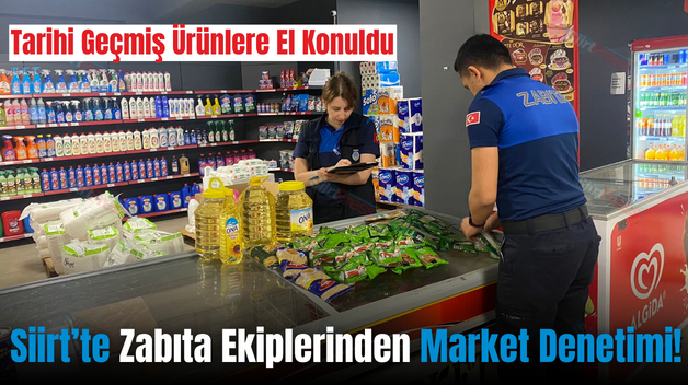 Siirt’te Zabıta Ekiplerinden Market Denetimi!