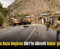 Şırnak’ta Kaza Geçiren Siirt’te Görevli Asker Şehit Oldu