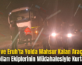 Şirvan ve Eruh’ta Yolda Mahsur Kalan Araçlar, Karayolları Ekiplerinin Müdahalesiyle Kurtarıldı!