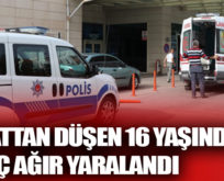 4.KATTAN DÜŞEN 16 YAŞINDAKİ GENÇ AĞIR YARALANDI