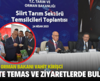 TARIM VE ORMAN BAKANI SİİRT’TE TEMAS VE ZİYARETLERDE BULUNDU